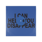Backside of vinyl cover featuring black bold text "I CAN HELP YOU DISAPPEAR" on blue background. 